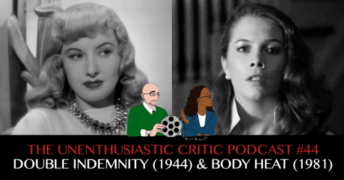 Double Indemnity and Body Heat