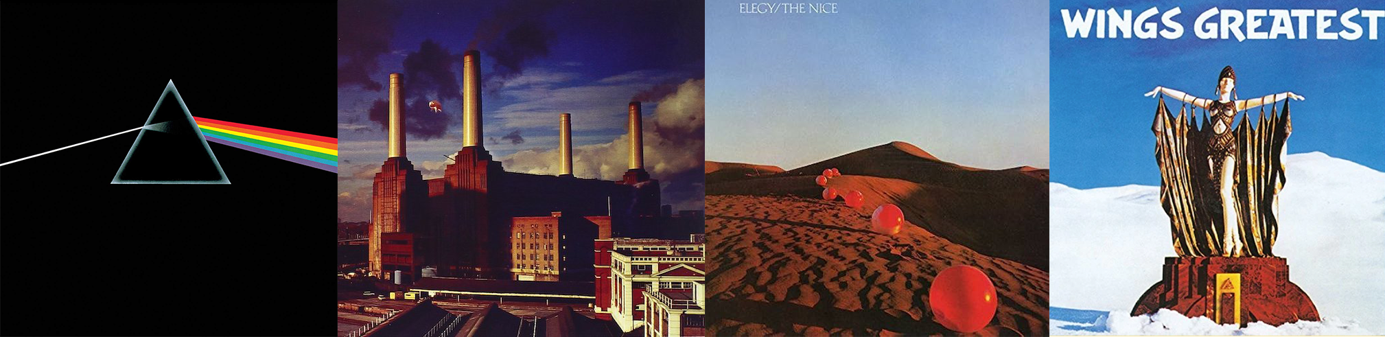 Covers produced by Hipgnosis: Pink Floyd's Dark Side of the Moon; Pink Floyd's Animals; Elegy's The Nice; and Wing's Greatest